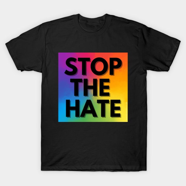 Stop The Hate T-Shirt by Antonio Rael